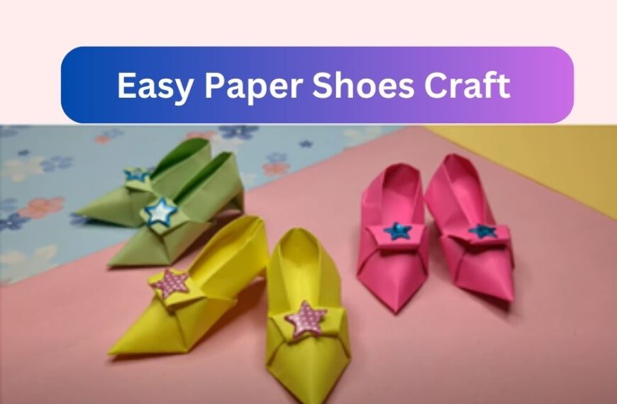 How To Make Easy Paper Shoes Craft