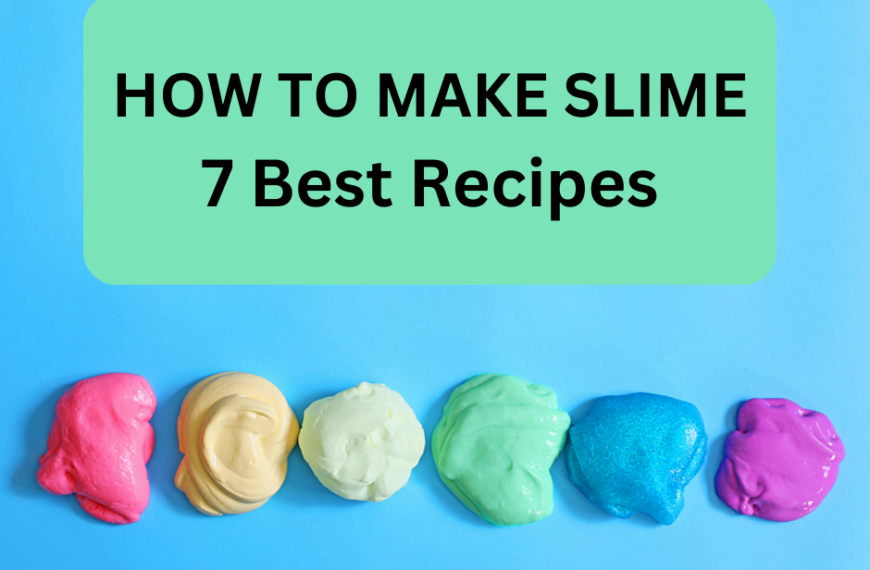 How To Make Slime – 7 Best Recipes