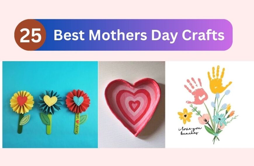 25 Most Popular Mother’s Day Crafts For Preschoolers